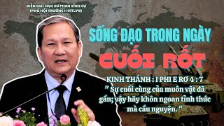 Mục sư Phan Vĩnh Cự | Sống Đạo Ngày Cuối Rốt | Bài Giảng Tin Lành #msphanvinhcu #httlvn 