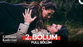 Gülümse Kaderine 2. Bölüm