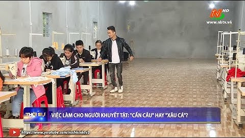 Việc làm cho người khuyết tật: "cần câu" hay "xâu cá"?