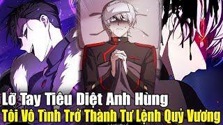 Full Phần 1-4 | Lỡ Tay Tiêu Diệt Anh Hùng, Tôi Vô Tình Trở Thành Tư Lệnh Quỷ Vương | Review Truyện