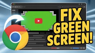How to Fix Green Screen Issue on YouTube & Video Playback in Chrome