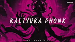 Kaliyuka Phonk  Abhishek Pm