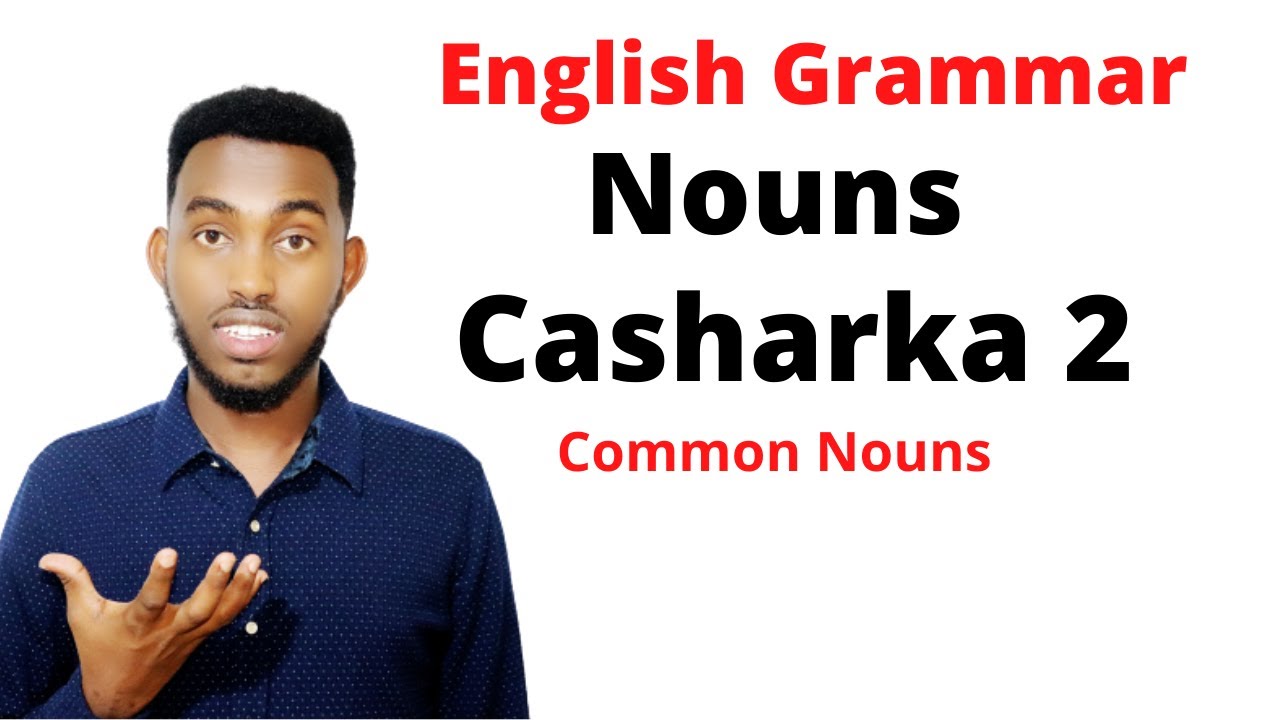 English Grammar Course - Af somaali : NOUNS || Common Nouns || Examples of Common Nouns !