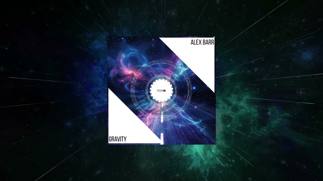 ALEX BARR - Gravity (Original Mix) [ Xclusive Trance ]