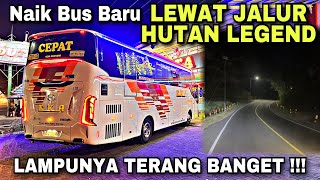 Menembus Gelapnya Malam ❗️ Naik Bus Baru Lewat Jalur Hutan Legend ❗️| trip Eka S 7015 US