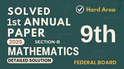 Class 9 maths 1st annual paper 2025 solution | 2025 math class 9 solution | Hard Area paper solution