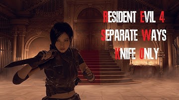 Resident Evil 4 Remake: Separate Ways Knife Only Challenge - Part 2 (Final)