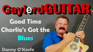 Good Time Charlie's Got the Blues -  Danny O'Keefe  GUITAR LESSON chords