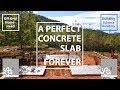 Building a Concrete Slab to Last Forever