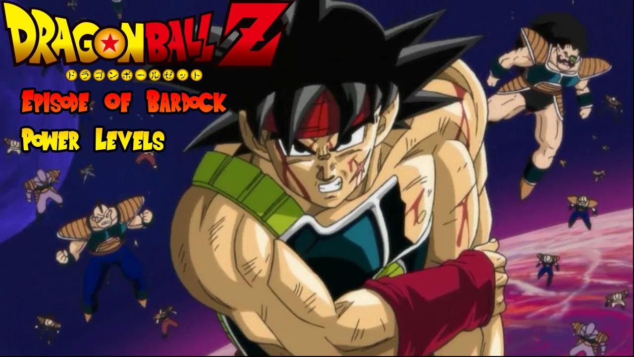 Dragon Ball Z - Episode of Bardock Power Levels 