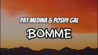 Pat Medina & Poshy Gal - Bomme