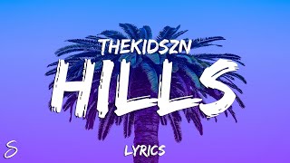 Thekidszn - Hills (Lyrics) w/ Bangers Only