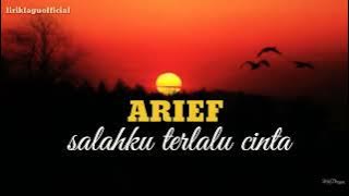 Arief_salahku terlalu cinta_(liriklaguofficial)