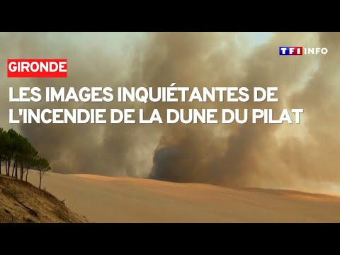 Incendies : les images impressionnantes du feu près de la Dune du Pilat