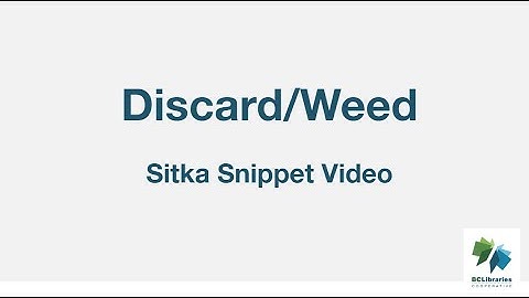 Sitka Snippet Video - Discard/Weed