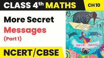 More Secret Messages (Part 1) - Play With Patterns | Class 4 Maths Chapter 10 | CBSE 2024-25