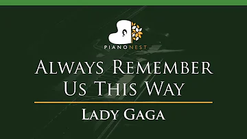 Lady Gaga - Always Remember Us This Way - LOWER Key (Piano Karaoke / Sing Along)