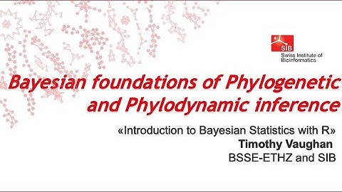 Bayesian foundations of Phylogenetic and Phylodynamic inference (1 of 4)