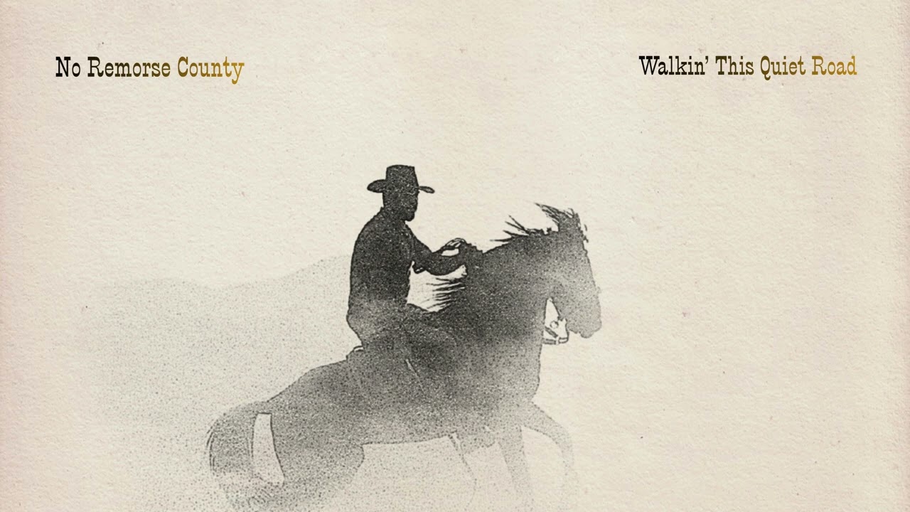 No Remorse County   Walkin' This Quiet Road