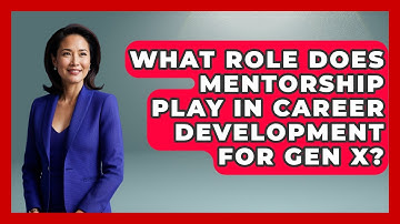 What Role Does Mentorship Play in Career Development for Gen X? | The Gen X Rewind News