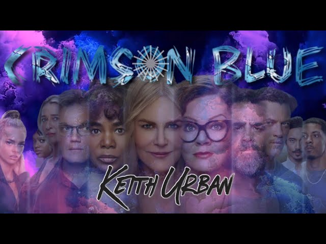 Keith Urban - Crimson Blue (Original Song for Nine Perfect Strangers) 