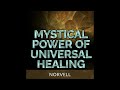 Mystical power of universal healing  full audiobook 7 hours by norvell