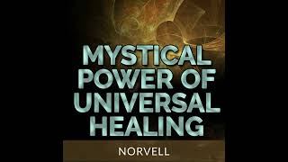 MYSTICAL POWER OF UNIVERSAL HEALING - FULL Audiobook 7 hours by NORVELL screenshot 4