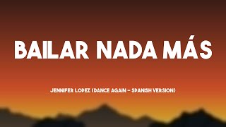 Download Lagu Bailar Nada Más - Jennifer Lopez (Dance Again - Spanish Version) (Lyrics Version) 🍦 MP3