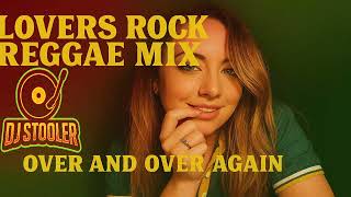 Dj Stooler  Reggae Lovers Rock Mix 2025  Best Romantic Reggae Vibes