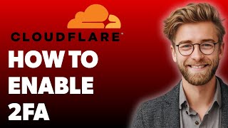 How To Enable Two Factor Authentication In Cloudflare [2025 Guide]