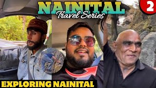 EP02: Exploring Nainital in 24 Hours | Nainital Travel Series | Gaurav Chamber