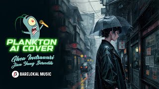 Plankton Cover | Ghea Indrawari - Jiwa Yang Bersedih (AI Cover - High Quality)