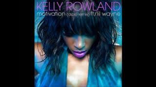 HQ Kelly Rowland ft Lil Wayne - Motivation [NEW SONG]