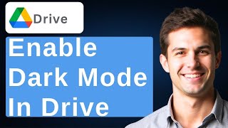 How To Enable Dark Mode Google Drive | Activate Night Mode [2025 Guide]