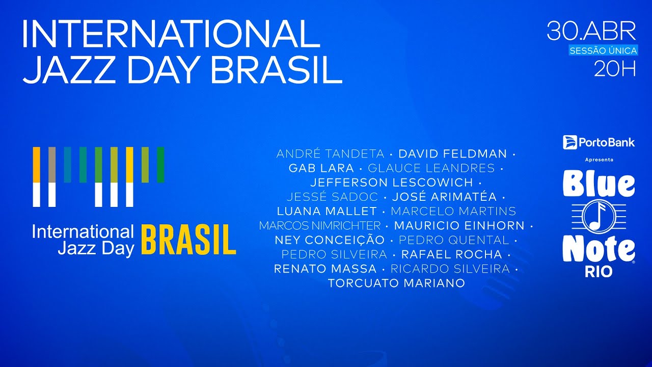 Blue Note Rio apresenta: INTERNATIONAL JAZZ DAY BRAZIL #BlueNoteRio ...