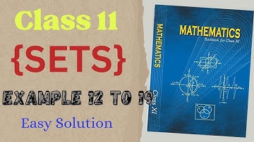 Chapter 1 Example 12 to 19 Sets Class 11 Maths NCERT