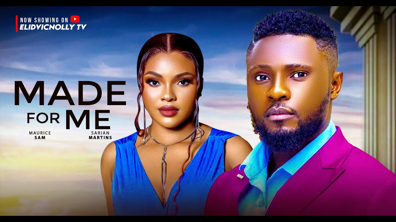 Made For Me - Maurice Sam, Sarian Martin (Latest Nollywood Movie 2025)