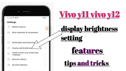 vivo y11, vivo y12 display brightness setting features tips and tricks