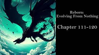 Reborn Evolving From Nothing Chapters 111 to 120