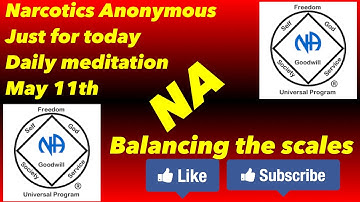 Narcotics Anonymous just for today daily meditation, May 11th (Balancing the scales)