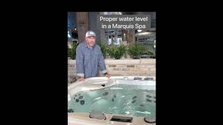 How High Should I Fill My Hot Tub Proper Water Level for Marquis Spas