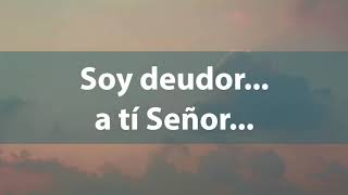 Video thumbnail of "Soy deudor - Juan Carlos Alvarado - Letra HD"