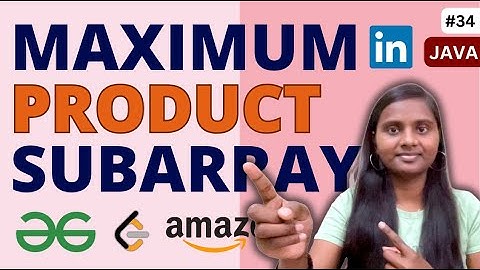 Maximum Product Subarray | Arrays 💯 | GFG | JAVA | DSA 🔥