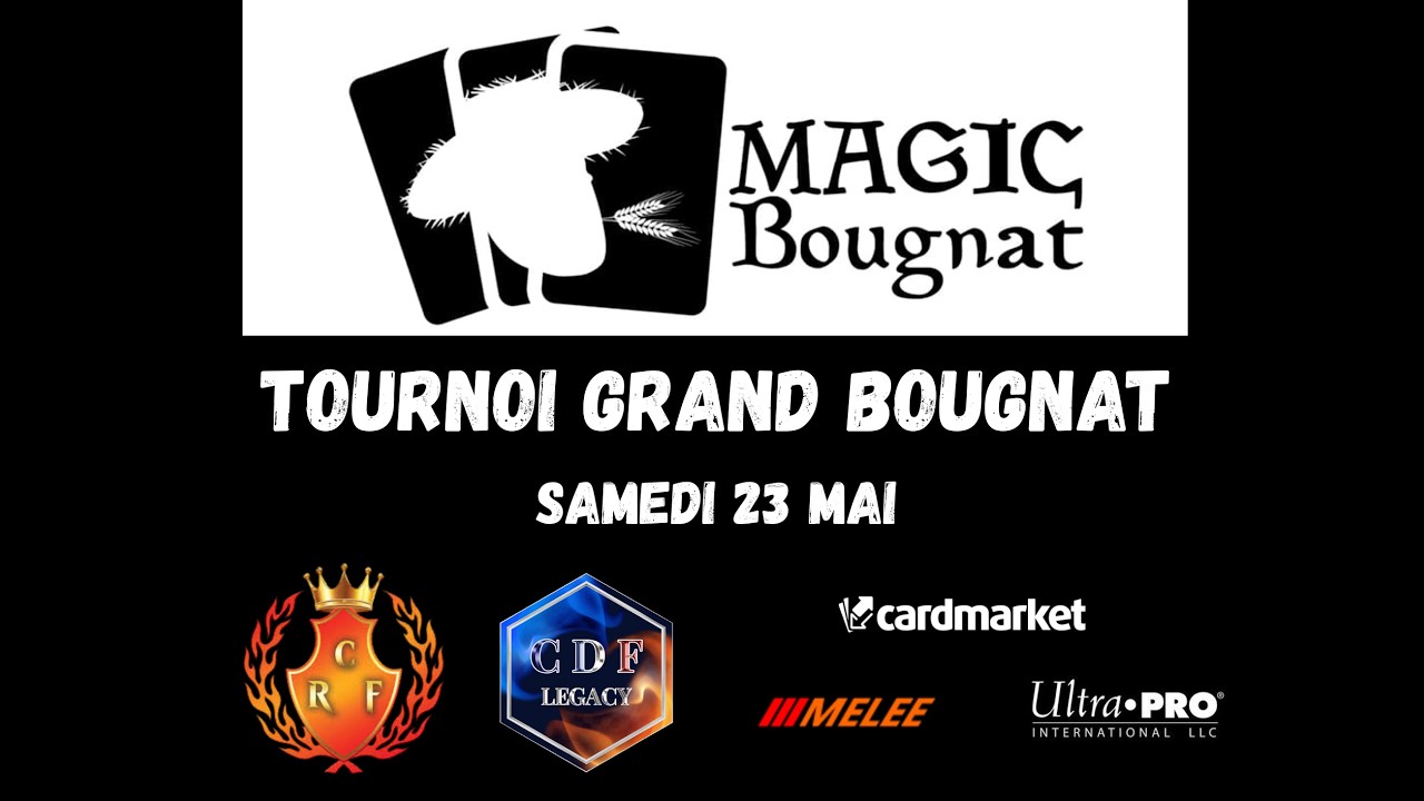 Le Grand Bougnat - Tournoi Magic -  Samedi 23 mai MCQ Legacy / Open DC
