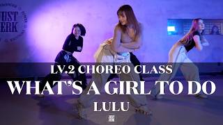 Lulu Choreography Lv.2 Whats A Girl To Do - 다영 Dayoung
