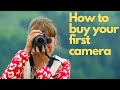 How to buy your first camera