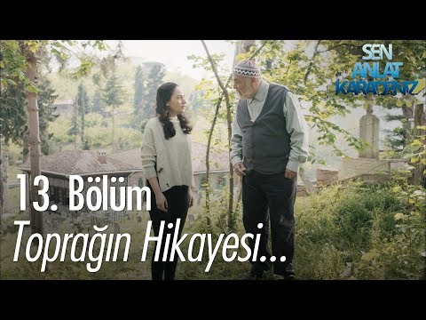 Toprağın hikayesi... - Sen Anlat Karadeniz 13. Bölüm