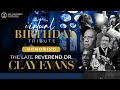 Rev. Dr.  Clay Evans Virtual Birthday Tribute Thursday, June 23, 2022