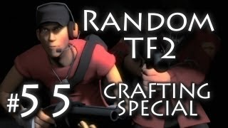 Random Team Fortress 2 CRAFTING w/ Kootra Ep. 55 Random Team Fortress 2 CRAFTING w/ Kootra Ep. 55