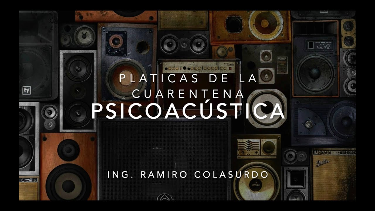 Psicoacústica por Ing. Ramiro Colasurdo